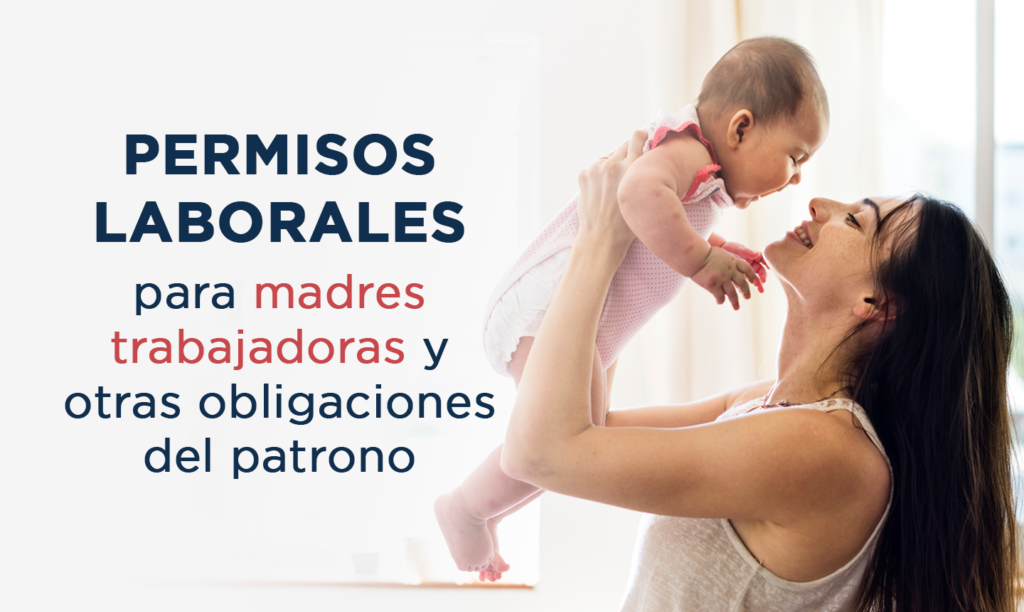 Permisos laborales para madres trabajadoras y otras obligaciones del patrono